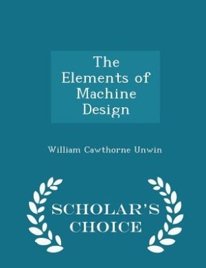 Couverture_The Elements of Machine Design - Scholar's Choice Edition