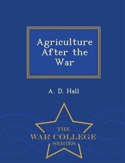 Front cover_Agriculture After the War - War College Series