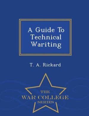 A Guide To Technical Wariting - War College Series