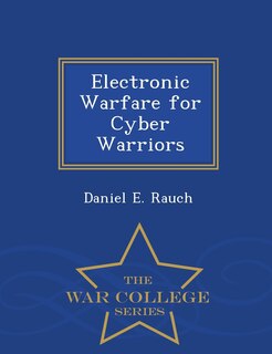 Couverture_Electronic Warfare for Cyber Warriors - War College Series