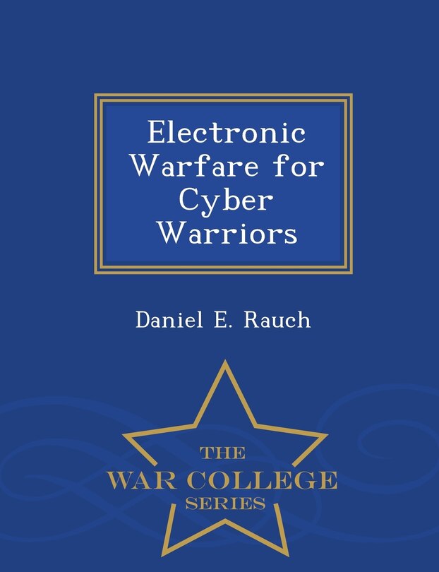 Couverture_Electronic Warfare for Cyber Warriors - War College Series