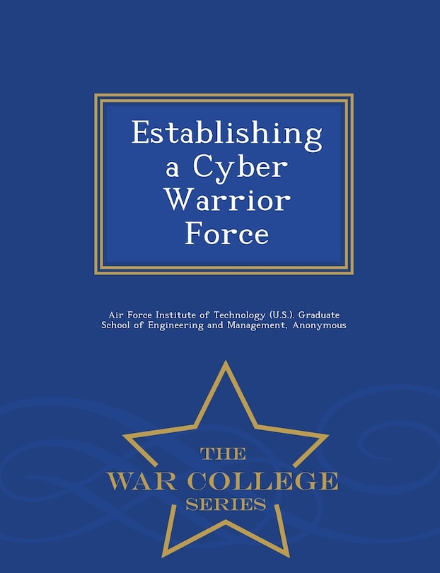 Couverture_Establishing a Cyber Warrior Force - War College Series
