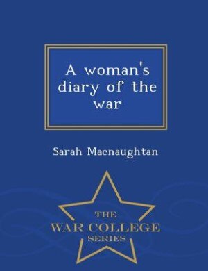 Front cover_A woman's diary of the war  - War College Series