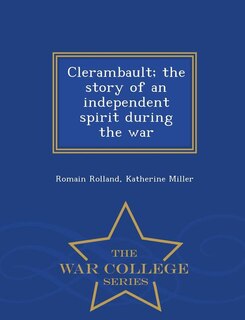 Front cover_Clerambault; the story of an independent spirit during the war  - War College Series