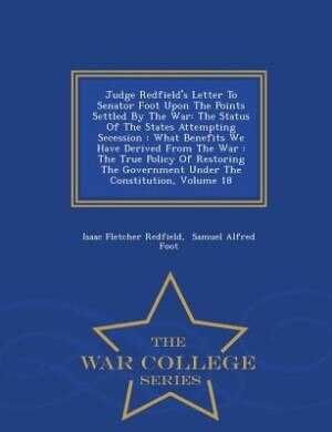 Front cover_Judge Redfield's Letter To Senator Foot Upon The Points Settled By The War