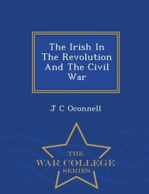 The Irish In The Revolution And The Civil War