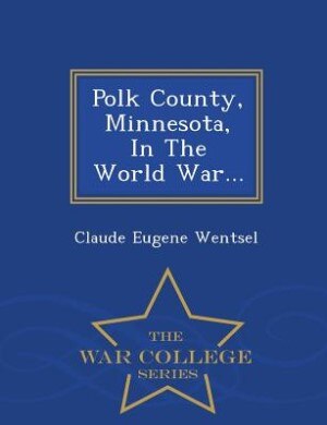 Couverture_Polk County, Minnesota, In The World War... - War College Series