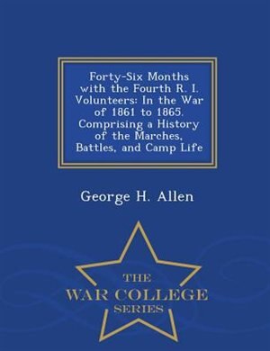 Couverture_Forty-Six Months with the Fourth R. I. Volunteers