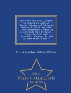 Front cover_The Works of Flavius Josephus, the Learned and Authentic Jewish Historian and Celebrated Warrior