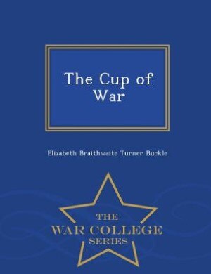 Front cover_The Cup of War - War College Series