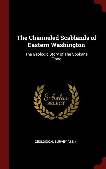 Front cover_The Channeled Scablands of Eastern Washington
