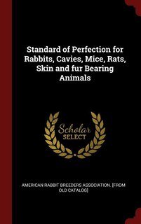Front cover_Standard of Perfection for Rabbits, Cavies, Mice, Rats, Skin and fur Bearing Animals