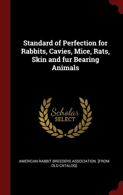 Front cover_Standard of Perfection for Rabbits, Cavies, Mice, Rats, Skin and fur Bearing Animals