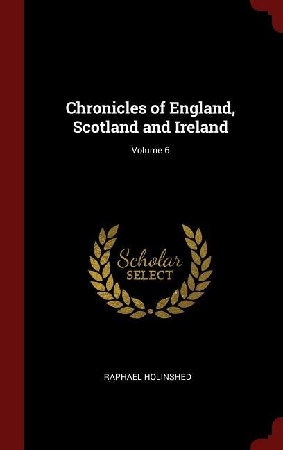 Couverture_Chronicles of England, Scotland and Ireland; Volume 6