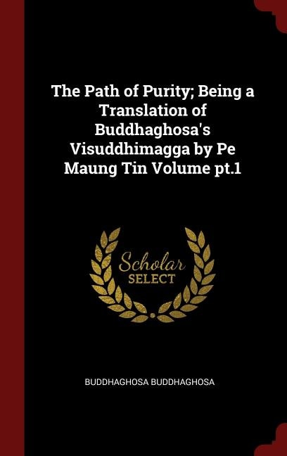 Front cover_The Path of Purity; Being a Translation of Buddhaghosa's Visuddhimagga by Pe Maung Tin Volume pt.1