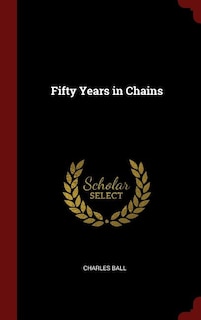 Fifty Years in Chains
