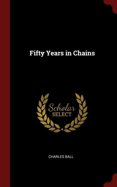 Fifty Years in Chains