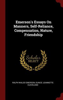 Front cover_Emerson's Essays On Manners, Self-Reliance, Compensation, Nature, Friendship