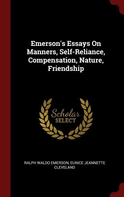 Front cover_Emerson's Essays On Manners, Self-Reliance, Compensation, Nature, Friendship