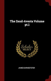 The Zend-Avesta Volume pt.1