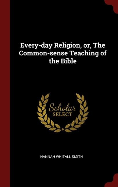 Couverture_Every-day Religion, or, The Common-sense Teaching of the Bible