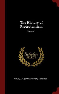 Front cover_The History of Protestantism; Volume 2