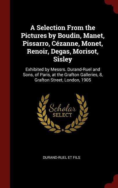 Front cover_A Selection From the Pictures by Boudin, Manet, Pissarro, Cézanne, Monet, Renoir, Degas, Morisot, Sisley