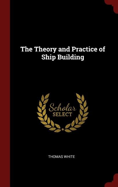 Couverture_The Theory and Practice of Ship Building