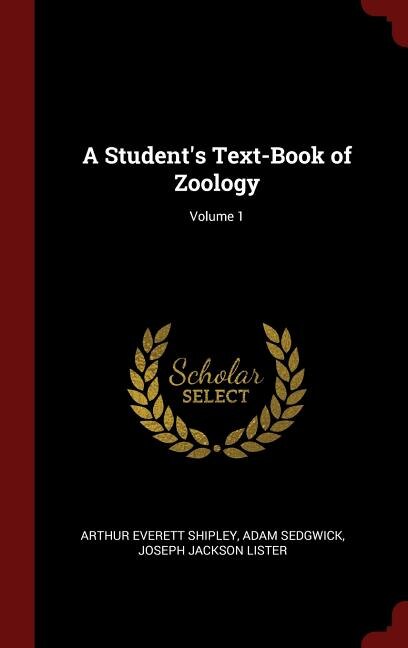 A Student's Text-Book of Zoology; Volume 1
