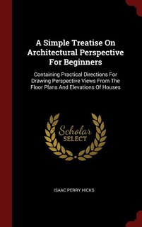 Front cover_A Simple Treatise On Architectural Perspective For Beginners