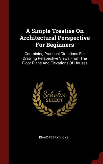 Front cover_A Simple Treatise On Architectural Perspective For Beginners