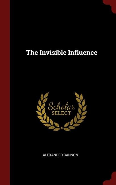 Front cover_The Invisible Influence
