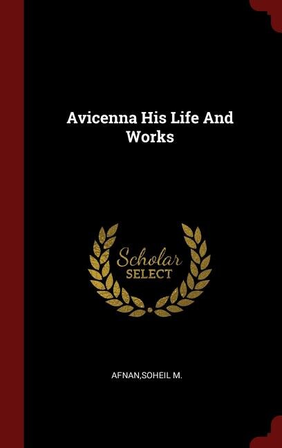 Front cover_Avicenna His Life And Works