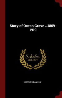 Story of Ocean Grove ...1869-1919