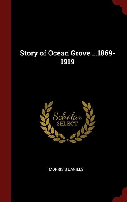 Story of Ocean Grove ...1869-1919