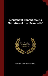 Lieutenant Danenhower's Narrative of the Jeannette