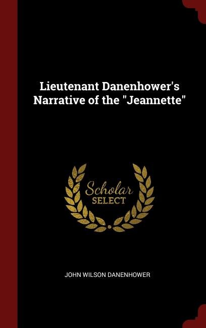 Lieutenant Danenhower's Narrative of the Jeannette