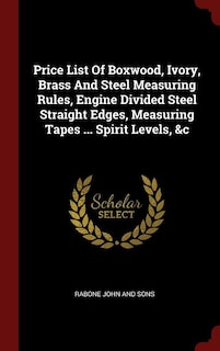 Couverture_Price List Of Boxwood, Ivory, Brass And Steel Measuring Rules, Engine Divided Steel Straight Edges, Measuring Tapes ... Spirit Levels, &c