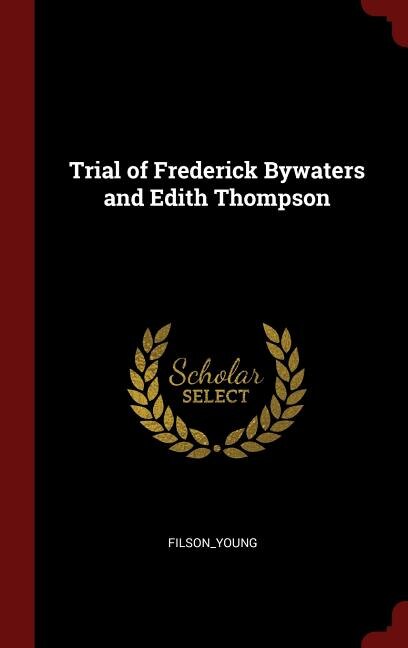 Couverture_Trial of Frederick Bywaters and Edith Thompson