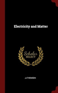 Electricity and Matter