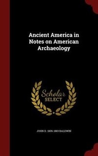 Ancient America in Notes on American Archaeology