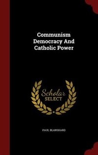 Couverture_Communism Democracy And Catholic Power