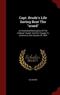 Front cover_Capt. Brude's Life Saving Boat The uraed