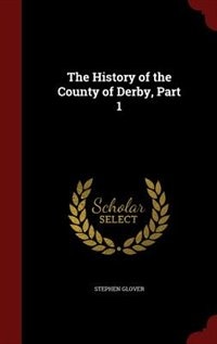 Couverture_The History of the County of Derby, Part 1