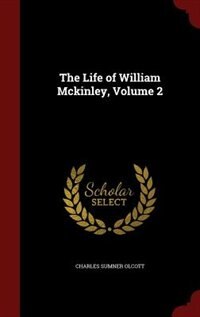 Couverture_The Life of William Mckinley, Volume 2