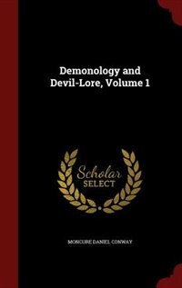 Front cover_Demonology and Devil-Lore, Volume 1