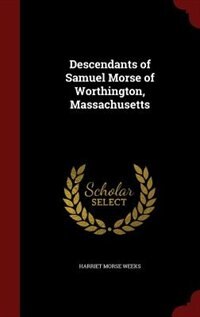 Couverture_Descendants of Samuel Morse of Worthington, Massachusetts