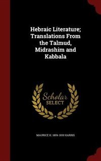 Couverture_Hebraic Literature; Translations From the Talmud, Midrashim and Kabbala