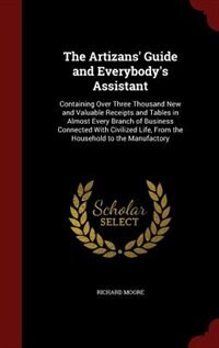 Front cover_The Artizans' Guide and Everybody's Assistant