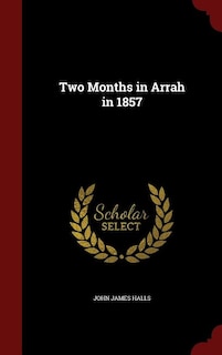 Two Months in Arrah in 1857